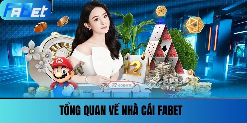 Đăng Ký FABET - Mở Cánh Cửa Ưu Đãi Hấp Dẫn Cho Cược Thủ 1 Tổng quan về nhà cái FABET