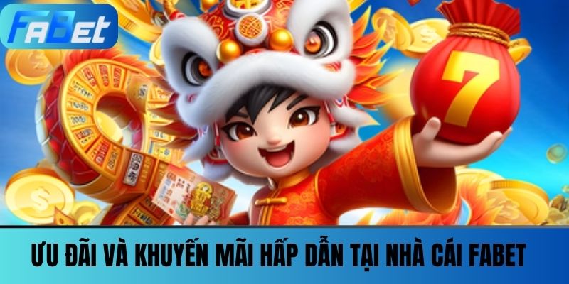 Trang Chủ 33 Ưu đãi và khuyến mãi hấp dẫn tại nhà cái FABET