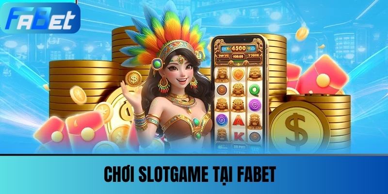 Slotgame - Vòng Quay May Mắn Và Cơ Hội Đổi Đời Tại FABET 2 Chơi slotgame tại FABET