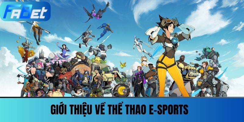 Thể Thao E-sports - Không Chỉ Là Game, Mà Còn Là Nghệ Thuật 2 Giới thiệu về Thể thao E-sports