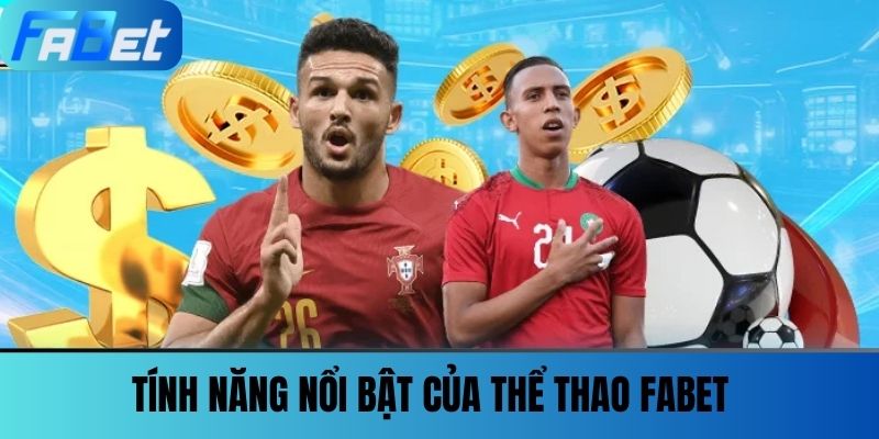 Thể Thao Fabet 2 Tính năng nổi bật của Thể thao FABET
