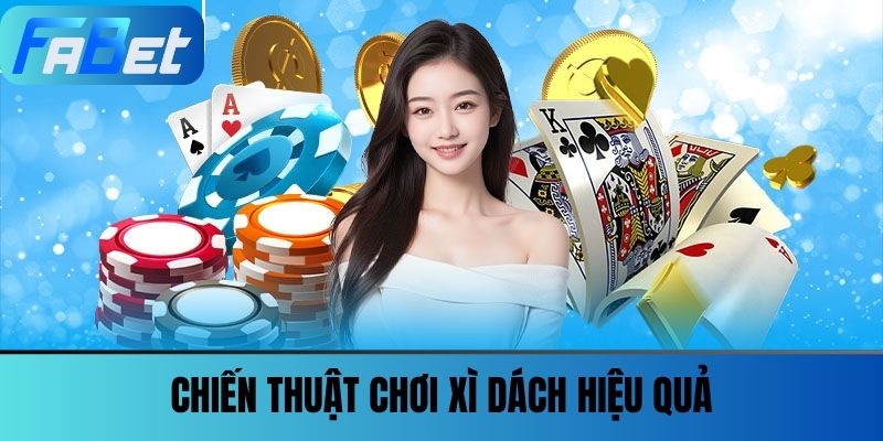 Xì Dách - Hướng Dẫn Luật Chơi Chi Tiết Cho Lính Mới Fabet 4 Chiến Thuật Chơi Xì Dách Hiệu Quả