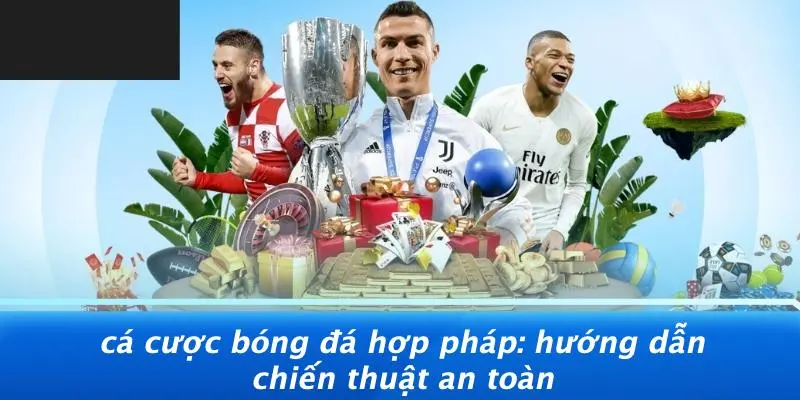 cá cược bóng đá hợp pháp